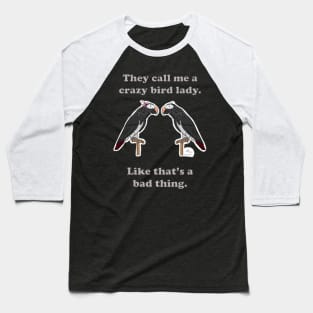 Crazy Bird Lady with African Grey Timnehs Baseball T-Shirt